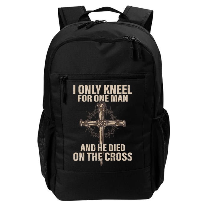 I Only Kneel For One Man An He Died On The Cross Jesus Backpack