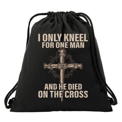 I Only Kneel For One Man An He Died On The Cross Jesus Drawstring Bag