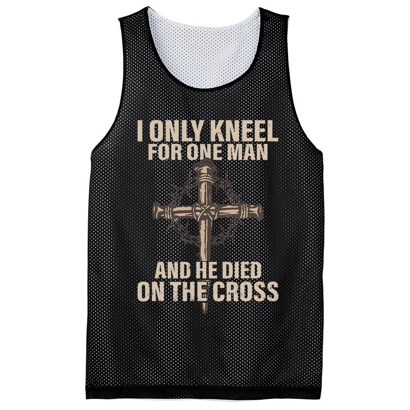 I Only Kneel For One Man An He Died On The Cross Jesus Mesh Reversible Basketball Jersey Tank
