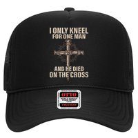 I Only Kneel For One Man An He Died On The Cross Jesus Hat
