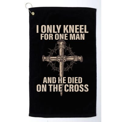 I Only Kneel For One Man An He Died On The Cross Jesus Golf Towel