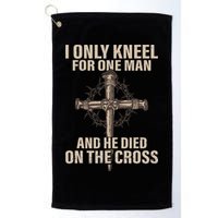 I Only Kneel For One Man An He Died On The Cross Jesus Golf Towel
