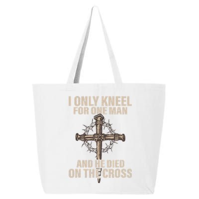 I Only Kneel For One Man An He Died On The Cross Jesus 25L Jumbo Tote