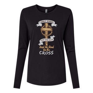 I Only Kneel For One Man And He Died On The Cross Womens Cotton Relaxed Long Sleeve T-Shirt