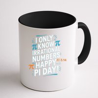I Only Know Irrational Numbers Funny Pi Day Design Coffee Mug