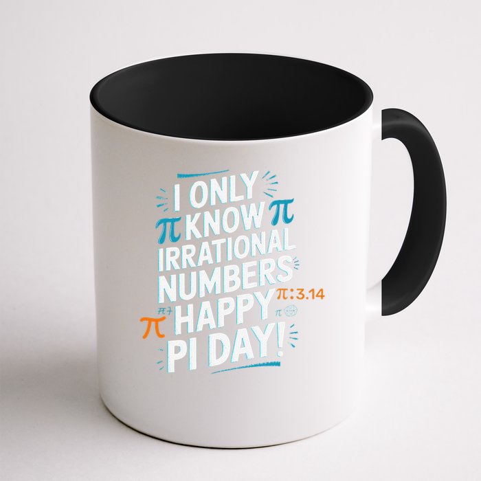 I Only Know Irrational Numbers Funny Pi Day Design Coffee Mug