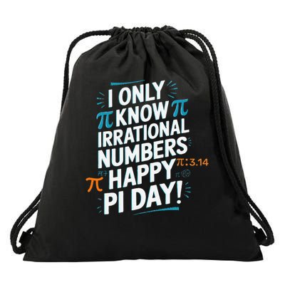 I Only Know Irrational Numbers Funny Pi Day Design Drawstring Bag