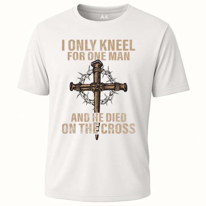 I Only Kneel For One Man An He Died On The Cross Jesus Cooling Performance Crew T-Shirt