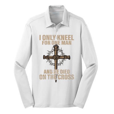 I Only Kneel For One Man An He Died On The Cross Jesus Silk Touch Performance Long Sleeve Polo