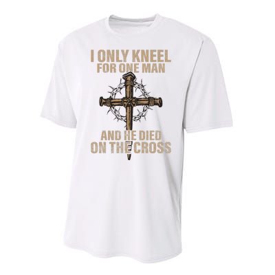 I Only Kneel For One Man An He Died On The Cross Jesus Performance Sprint T-Shirt