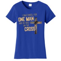 I Only Kneel For One And He Died On The Cross Christian Gift Women's T-Shirt