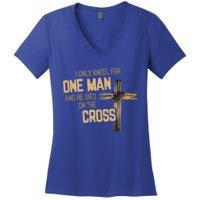 I Only Kneel For One And He Died On The Cross Christian Gift Women's V-Neck T-Shirt