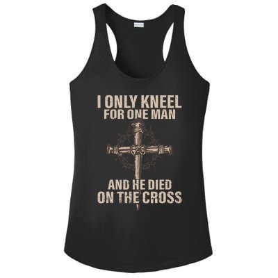 I Only Kneel For One Man An He Died On The Cross Jesus Ladies PosiCharge Competitor Racerback Tank