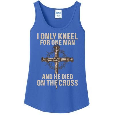 I Only Kneel For One Man An He Died On The Cross Jesus Ladies Essential Tank