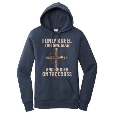 I Only Kneel For One Man An He Died On The Cross Jesus Women's Pullover Hoodie