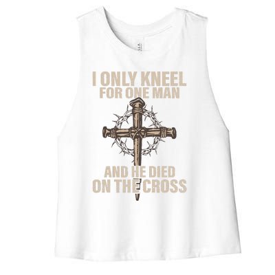 I Only Kneel For One Man An He Died On The Cross Jesus Women's Racerback Cropped Tank