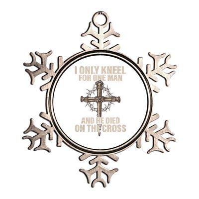 I only kneel for one man an he died on the cross  Jesus  Metallic Star Ornament