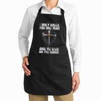 I Only Kneel For One Man And He Died On The Cross Full-Length Apron With Pockets
