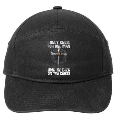 I Only Kneel For One Man And He Died On The Cross 7-Panel Snapback Hat