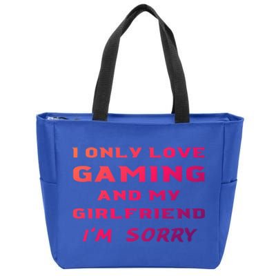 I Only Love Gaming And My Friend Sorry Gamer Friend Funny Gift Zip Tote Bag