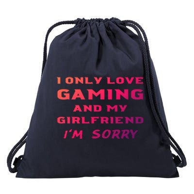 I Only Love Gaming And My Friend Sorry Gamer Friend Funny Gift Drawstring Bag