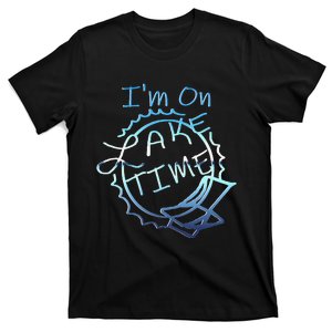 Im On Lake Time Funny Boating And Fishing Lake Lovers T-Shirt