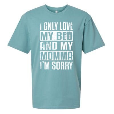 I Only Love My Bed And My Momma I'm Sorry Gift Sueded Cloud Jersey T-Shirt