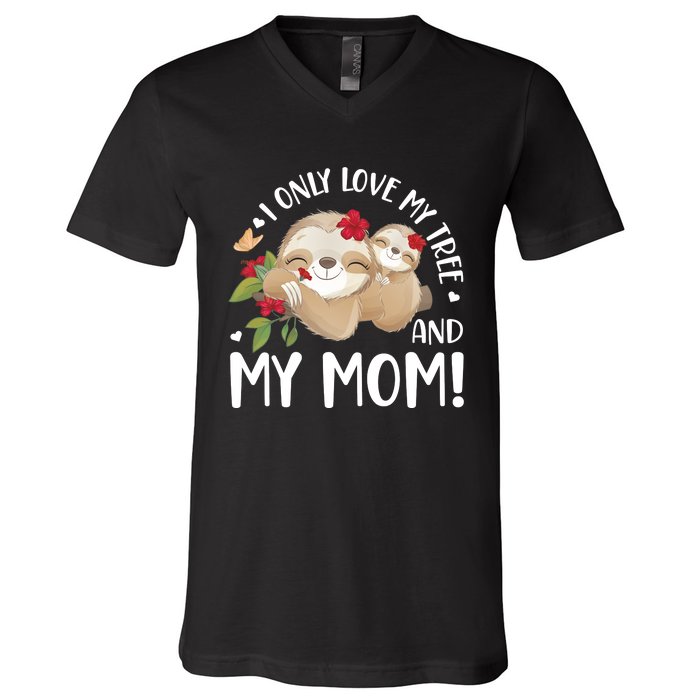 I Only Love My Tree And My Mom V-Neck T-Shirt