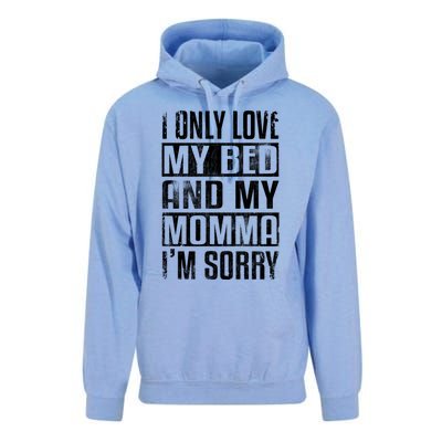 I Only Love My Bed And My Momma I'm Sorry Great Gift Unisex Surf Hoodie