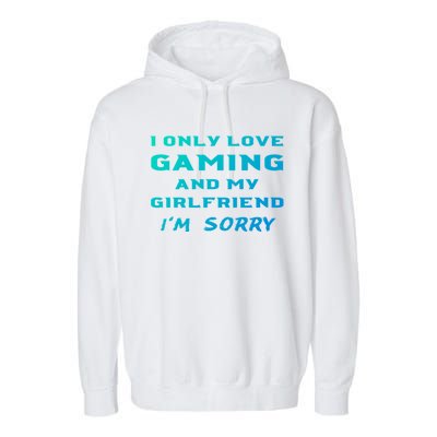 I Only Love Gaming And My Friend Sorry Gamer Friend Funny Gift Garment-Dyed Fleece Hoodie