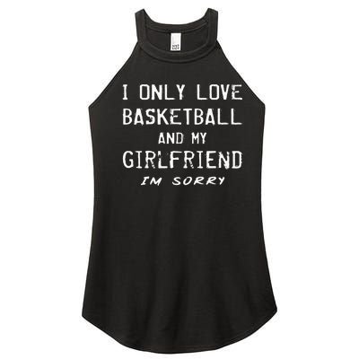 I Only Love Basketball And My Girlfriend Boyfriend Player Women’s Perfect Tri Rocker Tank