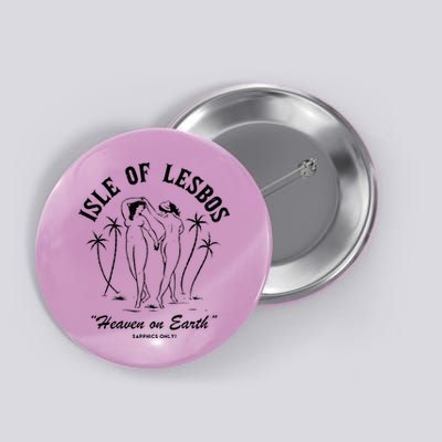 Isle Of Lesbos Heaven On Earth Lesbian Pride Button