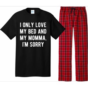 I Only Love My Bed And My Momma Pajama Set