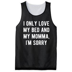 I Only Love My Bed And My Momma Mesh Reversible Basketball Jersey Tank