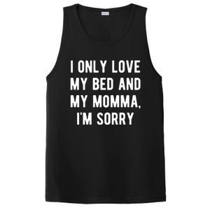 I Only Love My Bed And My Momma PosiCharge Competitor Tank