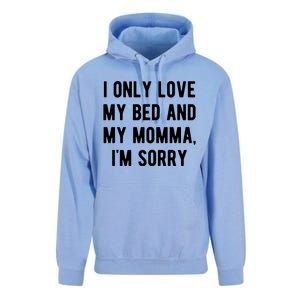 I Only Love My Bed And My Momma Unisex Surf Hoodie