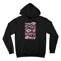 I Only Love My Bed And My Momma IM Sorry Hoodie