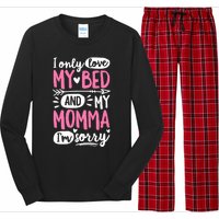 I Only Love My Bed And My Momma IM Sorry Long Sleeve Pajama Set