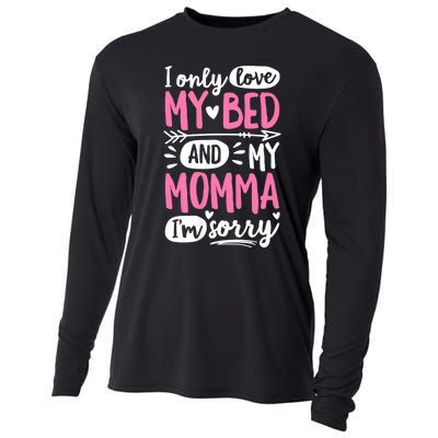 I Only Love My Bed And My Momma IM Sorry Cooling Performance Long Sleeve Crew