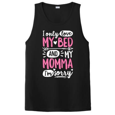 I Only Love My Bed And My Momma IM Sorry PosiCharge Competitor Tank