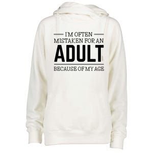 Im Often Mistaken For An Adult Because Of My Age Funny Birthday Gift Womens Funnel Neck Pullover Hood