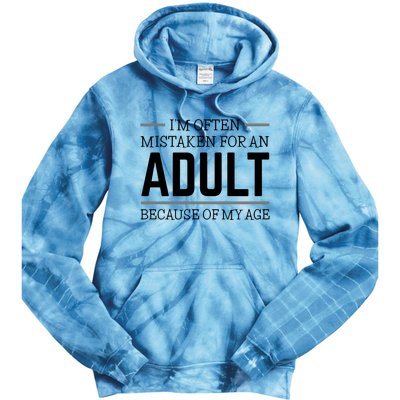 Im Often Mistaken For An Adult Because Of My Age Funny Birthday Gift Tie Dye Hoodie