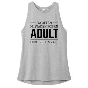 Im Often Mistaken For An Adult Because Of My Age Funny Birthday Gift Ladies PosiCharge Tri-Blend Wicking Tank