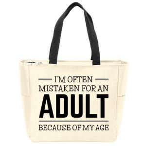 Im Often Mistaken For An Adult Because Of My Age Funny Birthday Gift Zip Tote Bag