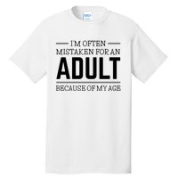 Im Often Mistaken For An Adult Because Of My Age Funny Birthday Gift Tall T-Shirt