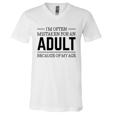 Im Often Mistaken For An Adult Because Of My Age Funny Birthday Gift V-Neck T-Shirt