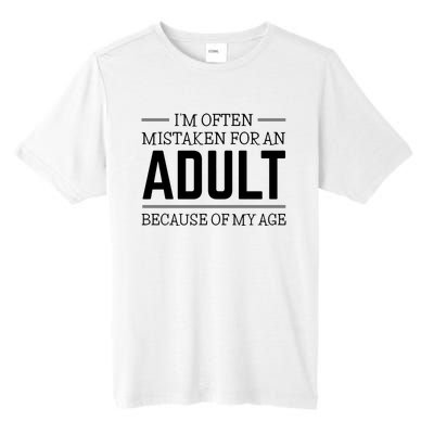 Im Often Mistaken For An Adult Because Of My Age Funny Birthday Gift Tall Fusion ChromaSoft Performance T-Shirt