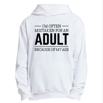 Im Often Mistaken For An Adult Because Of My Age Funny Birthday Gift Urban Pullover Hoodie