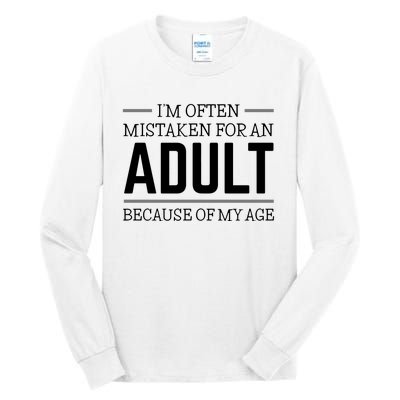 Im Often Mistaken For An Adult Because Of My Age Funny Birthday Gift Tall Long Sleeve T-Shirt