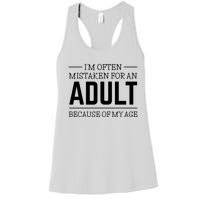 Im Often Mistaken For An Adult Because Of My Age Funny Birthday Gift Women's Racerback Tank